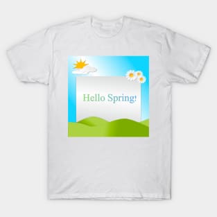 Hills, sky, sun, flowers and clouds depicting a scene of Spring with text Hello Spring. T-Shirt